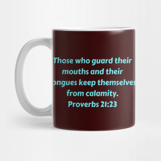 Bible Verse Proverbs 21:23 by Prayingwarrior